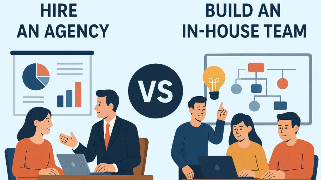 Infographic comparing Hire an Agency vs. Build an In-House Team